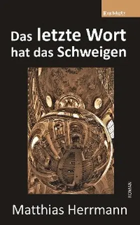 Herrmann |  Das letzte Wort hat das Schweigen | eBook | Sack Fachmedien