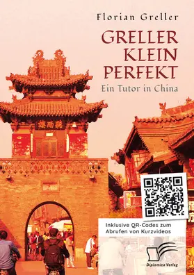 Greller |  Greller Klein Perfekt. Ein Tutor in China | eBook | Sack Fachmedien