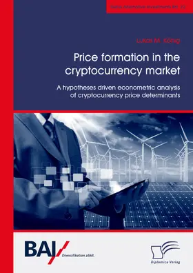 König | Price formation in the cryptocurrency market. A hypotheses driven econometric analysis of cryptocurrency price determinants | Buch | 978-3-96146-738-9 | sack.de