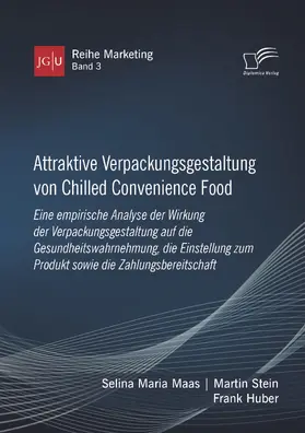 Maas / Stein / Huber |  Attraktive Verpackungsgestaltung von Chilled Convenience Food: Eine empirische Analyse der Wirkung der Verpackungsgestaltung auf dieGesundheitswahrnehmung, die Einstellung zum Produkt sowie die Zahlungsbereitschaft | Buch |  Sack Fachmedien