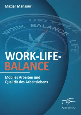 Mansouri |  Work-Life-Balance. Mobiles Arbeiten und Qualität des Arbeitslebens | Buch |  Sack Fachmedien