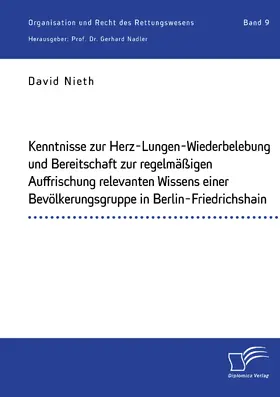 Nieth / Nadler |  Kenntnisse zur Herz-Lungen-Wiederbelebung und Bereitschaft zur regelmäßigen Auffrischung relevanten Wissens einer Bevölkerungsgruppe in Berlin-Friedrichshain | Buch |  Sack Fachmedien