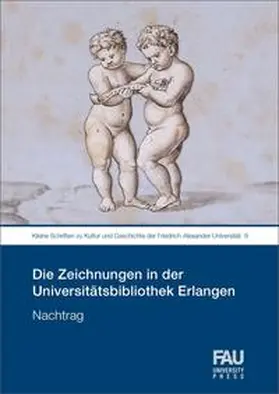 Universitätsbibliothek Erlangen-Nürnberg |  Die Zeichnungen in der Universitätsbibliothek Erlangen | Buch |  Sack Fachmedien