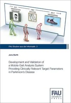 Barth |  Development and Validation of a Mobile Gait Analysis System Providing Clinically Relevant Target Parameters in Parkinson’s Disease | Buch |  Sack Fachmedien