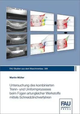 Müller |  Untersuchung des kombinierten Trenn- und Umformprozesses beim Fügen artungleicher Werkstoffe mittels Schneidclinchverfahren | Buch |  Sack Fachmedien