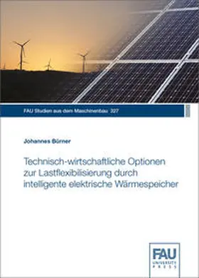Bürner / Franke / Hanenkamp |  Technisch-wirtschaftliche Optionen zur Lastflexibilisierung durch intelligente elektrische Wärmespeicher | Buch |  Sack Fachmedien
