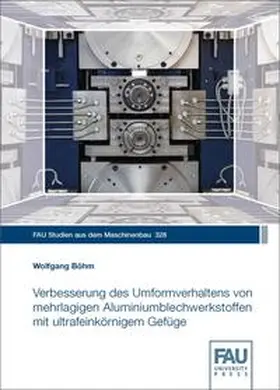 Böhm |  Verbesserung des Umformverhaltens von mehrlagigen Aluminiumblechwerkstoffen mit ultrafeinkörnigem Gefüge | Buch |  Sack Fachmedien