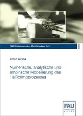 Spreng / Franke / Hanenkamp |  Numerische, analytische und empirische Modellierung des Heißcrimpprozesses | Buch |  Sack Fachmedien