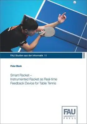 Blank |  Smart Racket – Instrumented Racket as Real-time Feedback Device in Table Tennis | Buch |  Sack Fachmedien