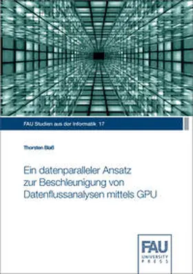 Blaß |  Ein datenparalleler Ansatz zur Beschleunigung von Datenflussanalysen mittels GPU | Buch |  Sack Fachmedien