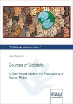 Bielefeldt |  Sources of Solidarity. A Short Introduction to the Foundations of Human Rights | Buch |  Sack Fachmedien