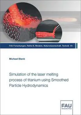 Blank |  Simulation of the laser melting process of titanium using Smoothed Particle Hydrodynamics | Buch |  Sack Fachmedien