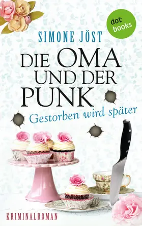 Jöst |  Die Oma und der Punk - Gestorben wird später | eBook | Sack Fachmedien