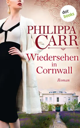 Carr |  Wiedersehen in Cornwall: Die Töchter Englands - Band 19 | eBook | Sack Fachmedien