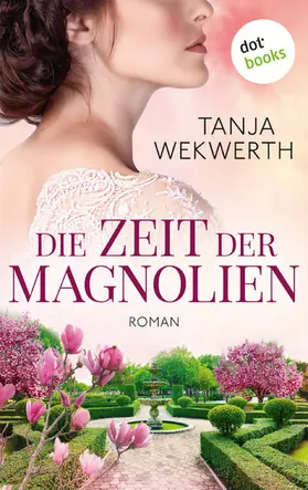 Wekwerth |  Die Zeit der Magnolien | eBook | Sack Fachmedien