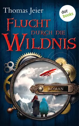 Jeier |  Flucht durch die Wildnis | eBook | Sack Fachmedien