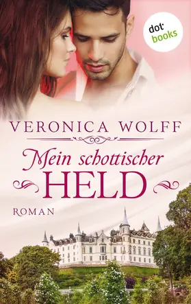Wolff |  Mein schottischer Held - Die Highlander-Lords: Zweiter Roman | eBook | Sack Fachmedien