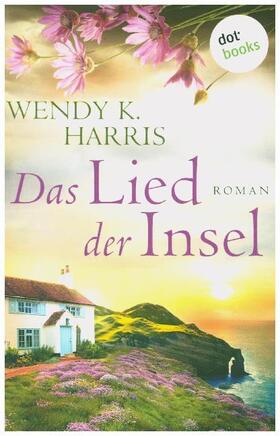 K. Harris |  Das Lied der Insel: Isle of Wight - Teil 3 | Buch |  Sack Fachmedien