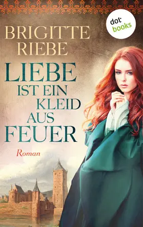 Riebe |  Liebe ist ein Kleid aus Feuer | eBook | Sack Fachmedien