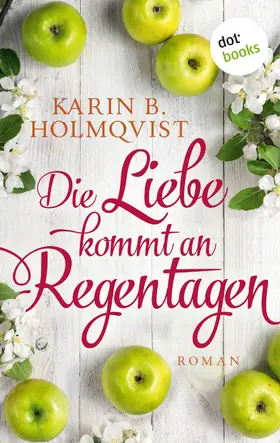 Holmqvist |  Die Liebe kommt an Regentagen | eBook | Sack Fachmedien