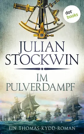 Stockwin |  Im Pulverdampf: Ein Thomas-Kydd-Roman - Band 8 | eBook | Sack Fachmedien