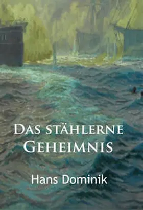 Dominik |  Das stählerne Geheimnis | eBook | Sack Fachmedien