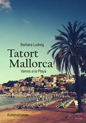 Ludwig |  Tatort Mallorca | Buch |  Sack Fachmedien