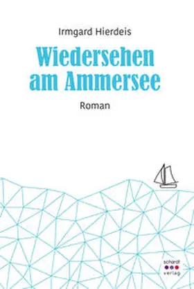 Hierdeis |  Wiedersehen am Ammersee | Buch |  Sack Fachmedien