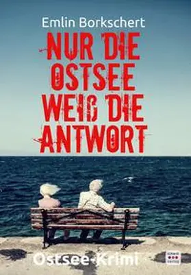 Borkschert |  Nur die Ostsee weiß die Antwort | Buch |  Sack Fachmedien