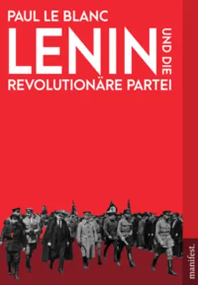 Le Blanc |  Lenin und die Revolutionäre Partei | Buch |  Sack Fachmedien