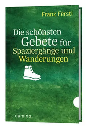 Ferstl |  Die schönsten Gebete für Spaziergänge und Wanderungen | Buch |  Sack Fachmedien
