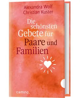 Kuster / Wolf |  Die schönsten Gebete für Paare und Familien | Buch |  Sack Fachmedien