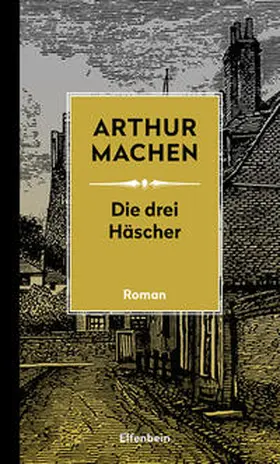 Machen |  Die drei Häscher | Buch |  Sack Fachmedien