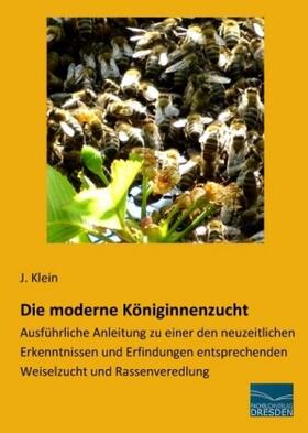 Klein |  Die moderne Königinnenzucht | Buch |  Sack Fachmedien
