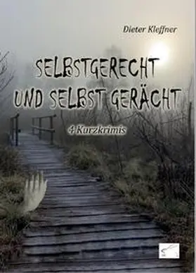 Kleffner |  Selbstgerecht und selbst gerächt | Buch |  Sack Fachmedien