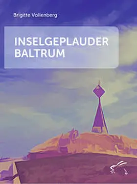 Vollenberg |  Inselgeplauder Baltrum | Buch |  Sack Fachmedien