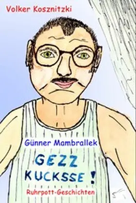 Kosznitzki |  Gezz kucksse! | eBook | Sack Fachmedien