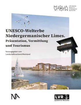 Baumgärtner / Claßen / Müller |  UNESCO-Welterbe Niedergermanischer Limes | Buch |  Sack Fachmedien