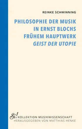 Schwinning |  Philosophie der Musik in Ernst Blochs frühem Hauptwerk "Geist der Utopie" | Buch |  Sack Fachmedien