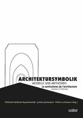 Galland-Szymkowiak / Jachmann / Lohmann |  Architektursymbolik / Le symbolisme de l'architecture | Buch |  Sack Fachmedien