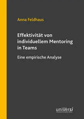 Feldhaus |  Effektivität von individuellem Mentoring in Teams | Buch |  Sack Fachmedien