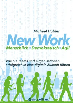 Hübler |  New Work: Menschlich - Demokratisch - Agil | Buch |  Sack Fachmedien