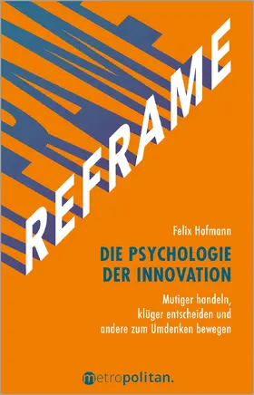 Hofmann |  REFRAME - Die Psychologie der Innovation | Buch |  Sack Fachmedien