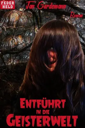 Gardemann |  Entführt in die Geisterwelt | eBook | Sack Fachmedien