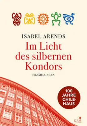 Arends |  Im Licht des silbernen Kondors. Erzählungen | Buch |  Sack Fachmedien