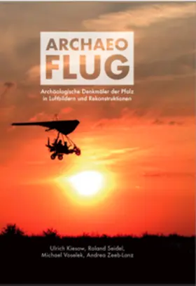 Zeeb-Lanz / Voselek / Seidel |  Archaeoflug | Buch |  Sack Fachmedien