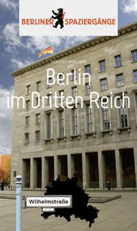 Wagner | Berlin im Dritten Reich | Buch | 978-3-96201-006-5 | www2.sack.de