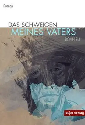 Bui |  Das Schweigen meines Vaters | Buch |  Sack Fachmedien