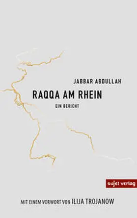 Abdullah | Raqqa am Rhein | Buch | 978-3-96202-059-0 | www2.sack.de