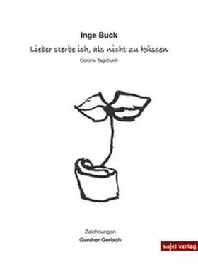 Buck |  Lieber sterbe ich, als nicht zu küssen | Buch |  Sack Fachmedien
